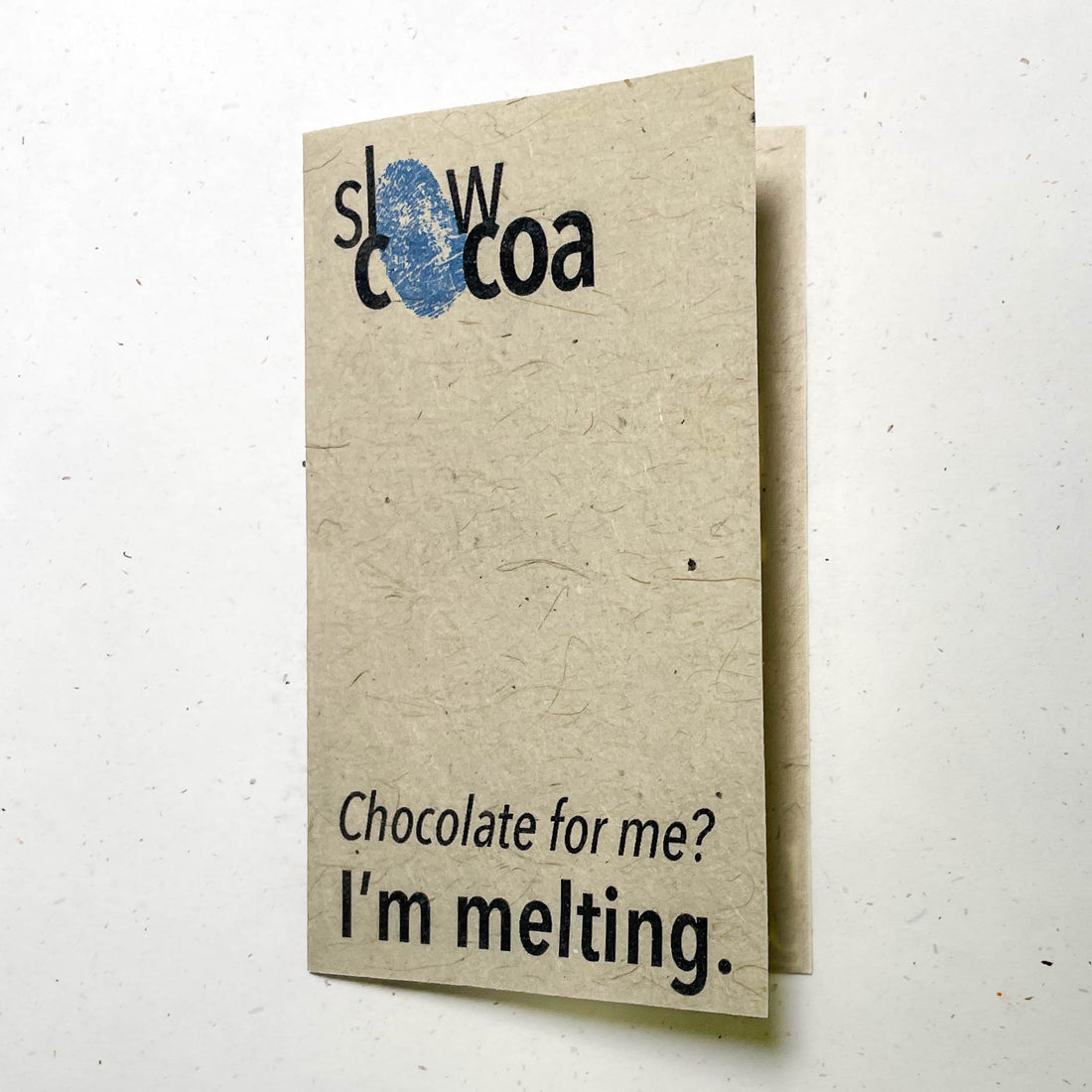 Chocolate for me? I'm melting
